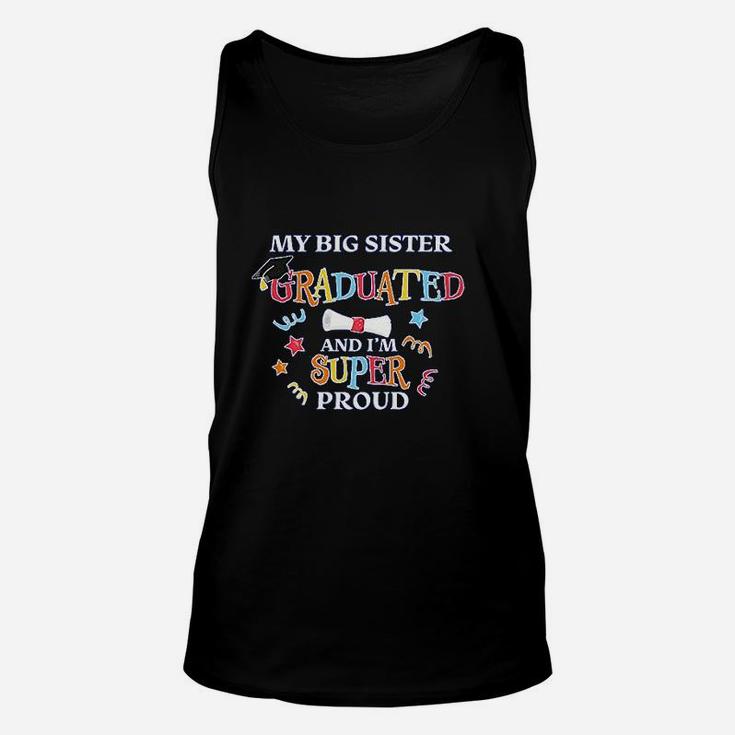 My Big Sister Graduated And I Am Super Proud Baby Unisex Tank Top