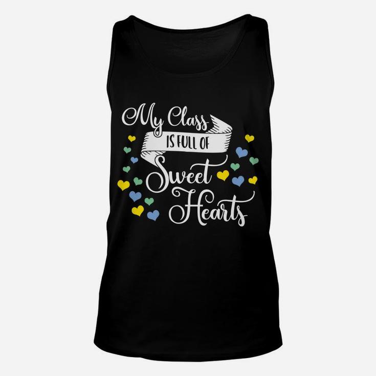 My Class Is Full Of Sweethearts Valentines Day Teacher Unisex Tank Top
