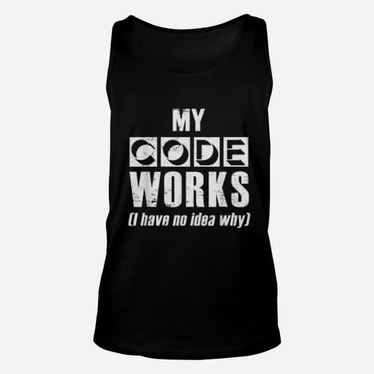 My Code Works I Have No Idea Why Programmer Unisex Tank Top