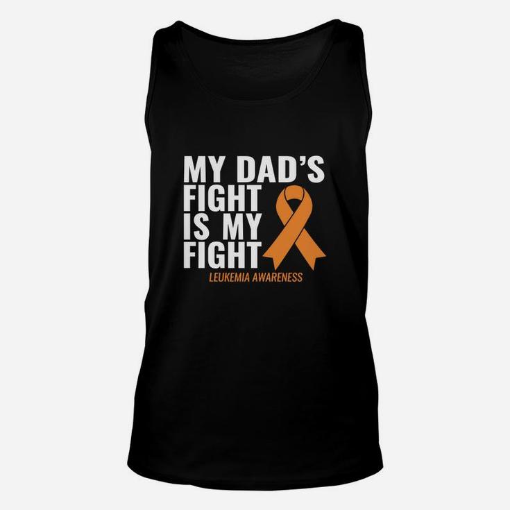 My Dad S Fight Is My Fight Leukemia Awareness Shirt Unisex Tank Top