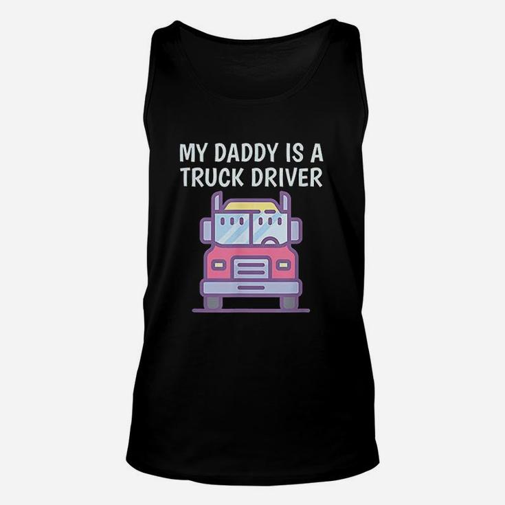 My Daddy Is A Truck Driver Proud Son Daughter Trucker Child Unisex Tank Top