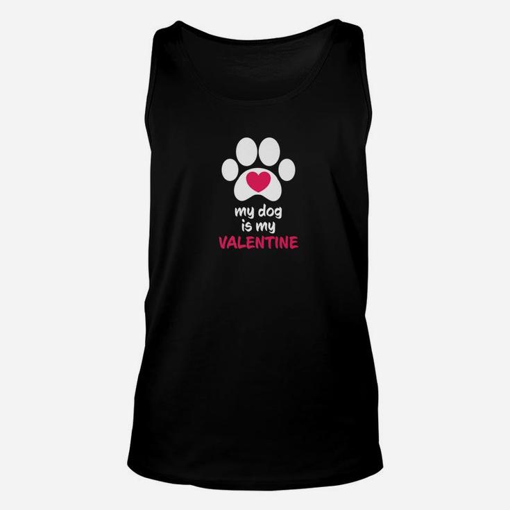 My Dog Is My Valentine Dogs Paws Cute Valentine s Gift Unisex Tank Top