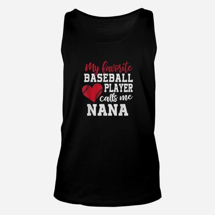 My Favorite Baseball Player Calls Me Nana Unisex Tank Top