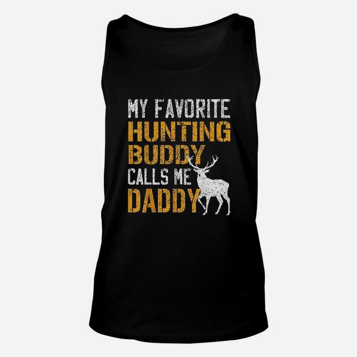 My Favorite Hunting Buddy Calls Me Daddy Deer Hunter Unisex Tank Top