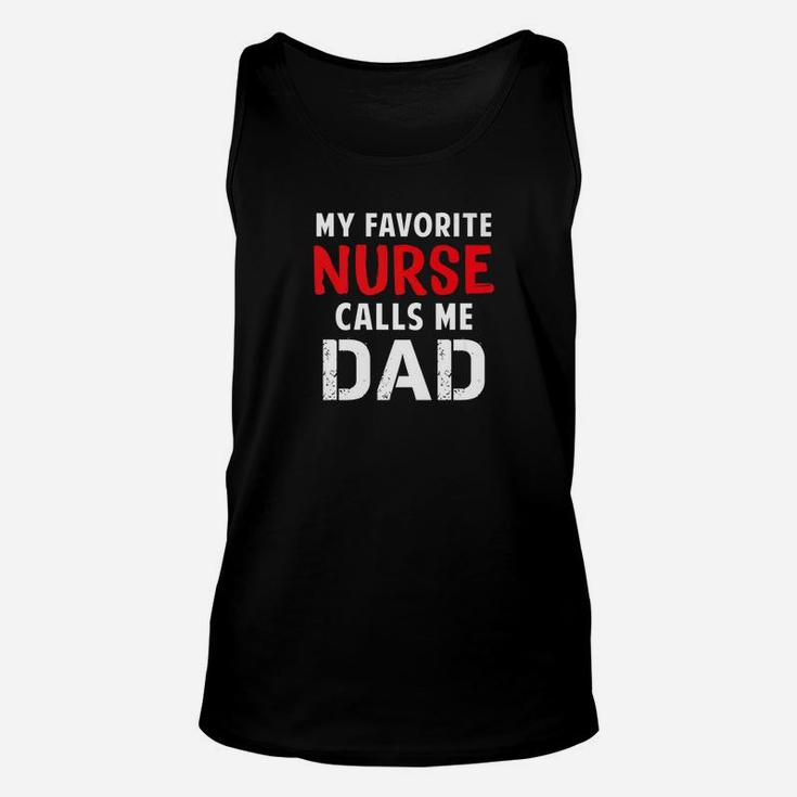 My Favorite Nurse Calls Me Dad Gift For Dad Fathers Day Premium Unisex Tank Top