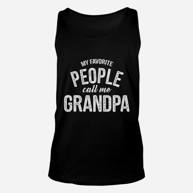 My Favorite People Call Me Grandpa Funny Fathers Day Unisex Tank Top
