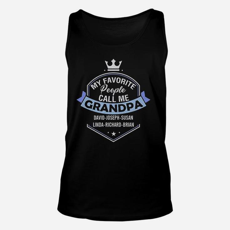 My Favorite People Call Me Grandpa With Grandkids Name Fathers Day Outfits Unisex Tank Top