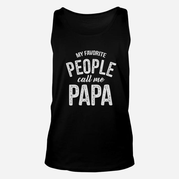 My Favorite People Call Me Papa Funny Humor Father Unisex Tank Top