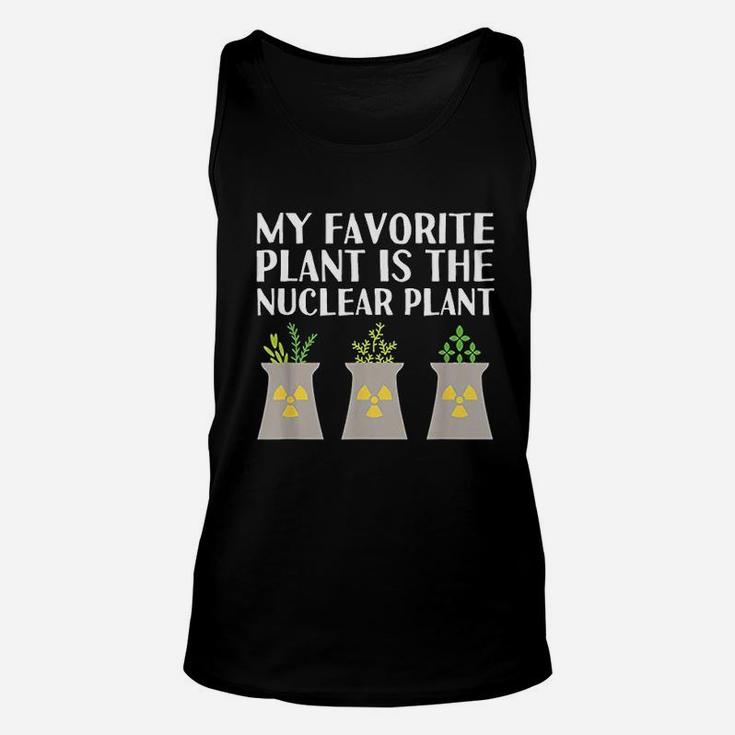 My Favorite Plant Is The Nuclear Plant Engineer Unisex Tank Top