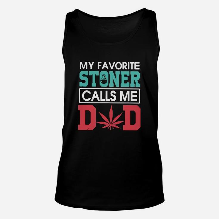 My Favorite Stoner Calls Me Dad Shirt Unisex Tank Top