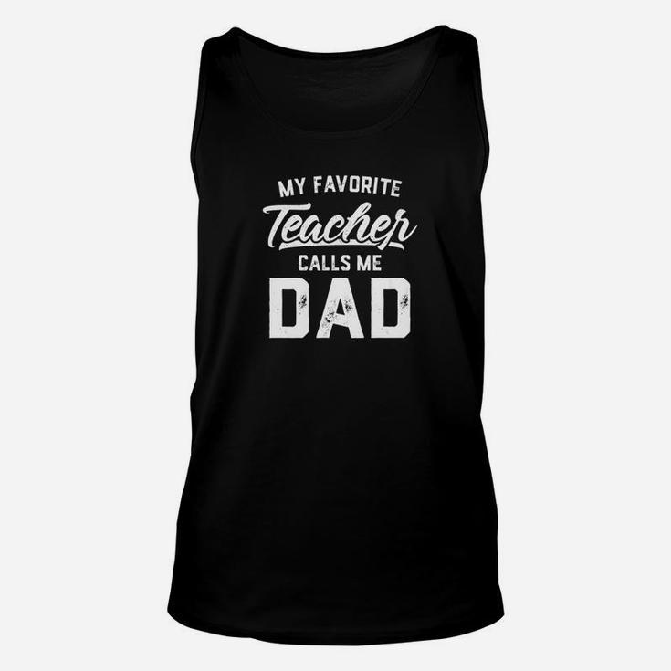 My Favorite Teacher Calls Me Dad Fathers Day Gift Unisex Tank Top