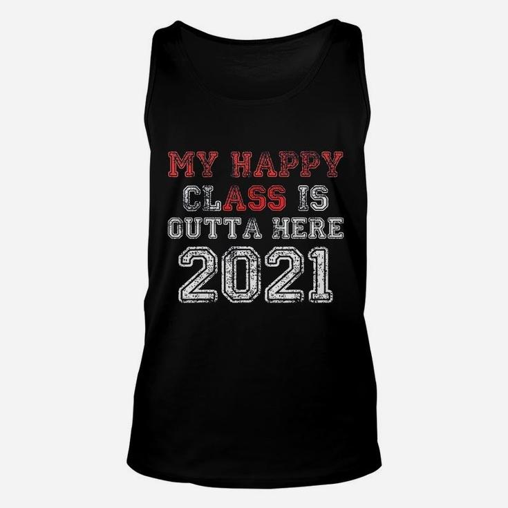 My Happy Class Is Outta Here 2021 Funny Graduation Unisex Tank Top