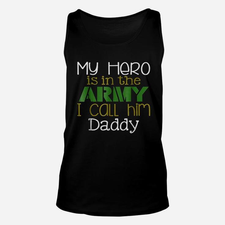 My Hero Is In The Army I Call Him Daddy Unisex Tank Top
