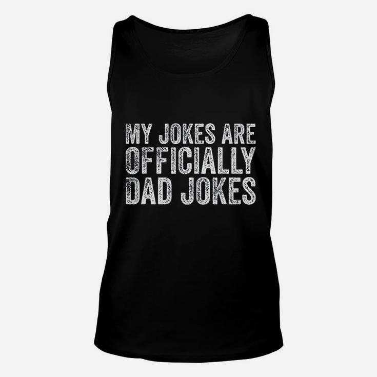 My Jokes Are Officially Dad Jokes Funny Dad Gift Unisex Tank Top