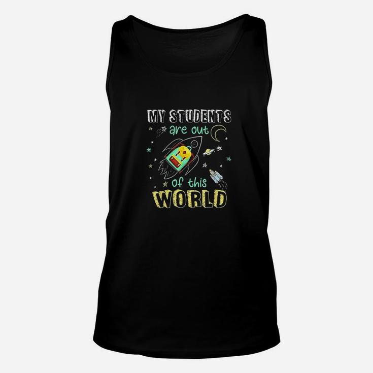 My Students Are Out Of This World Space Funny Teacher Gift Unisex Tank Top