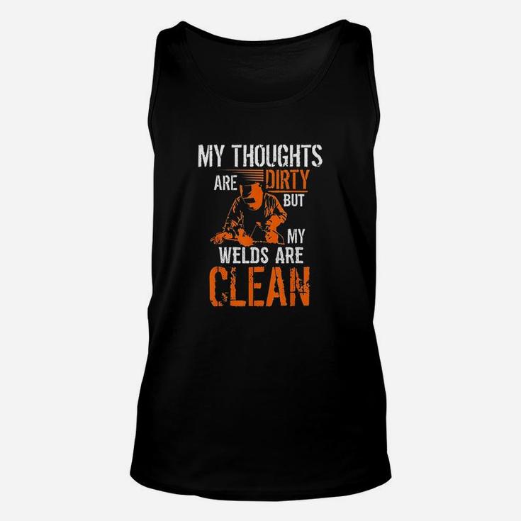 My Thoughts Are Dirty But My Welds Are Clean Funny Welder Unisex Tank Top