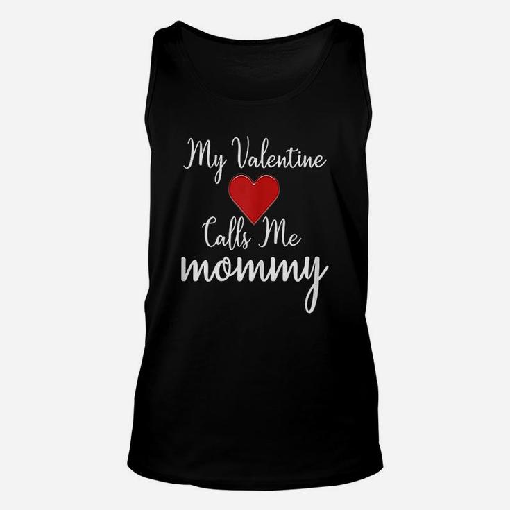 My Valentine Calls Me Mommy Great Family Gift Unisex Tank Top