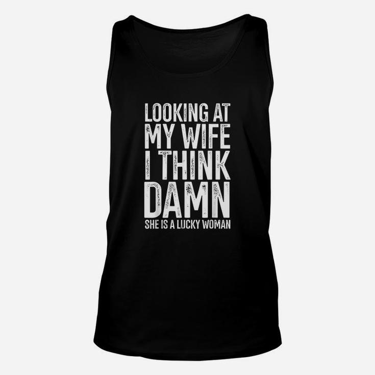 My Wife Is A Lucky Woman Wife Themed Gift Husbands Gift Unisex Tank Top