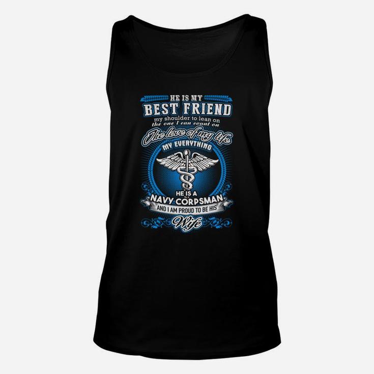 Navy Corpsman He Is My Best Friend And I Am A Proud Navy Corpsman Wife Unisex Tank Top
