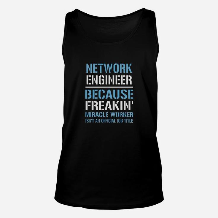 Network Engineer Because Freakin Miracm TankTop