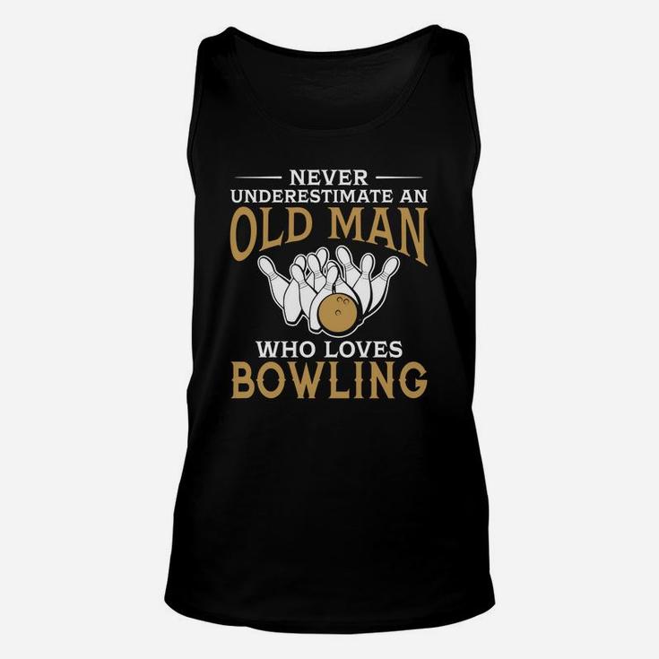 Never Underestimate An Old Man Who Loves Bowling Tshirt Unisex Tank Top
