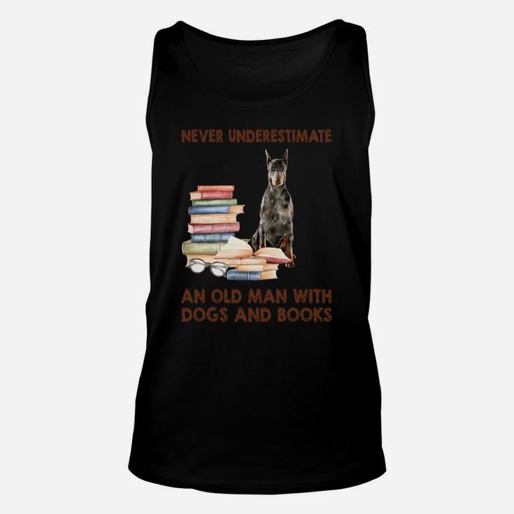Never Underestimate An Old Man With Doberman Dogs And Book Cool Gift Unisex Tank Top