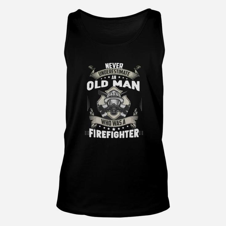 Never Underestimate Old Man Who Was A Firefighter Unisex Tank Top