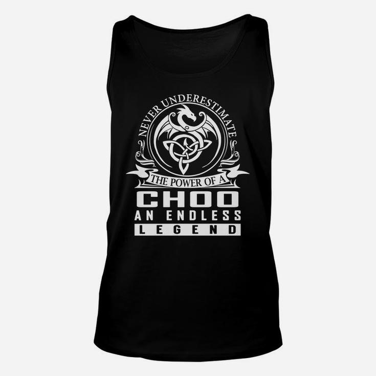 Never Underestimate The Power Of A Choo An Endless Legend Name Shirts Unisex Tank Top