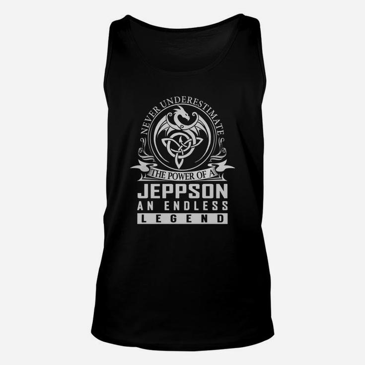Never Underestimate The Power Of A Jeppson An Endless Legend Name Shirts Unisex Tank Top