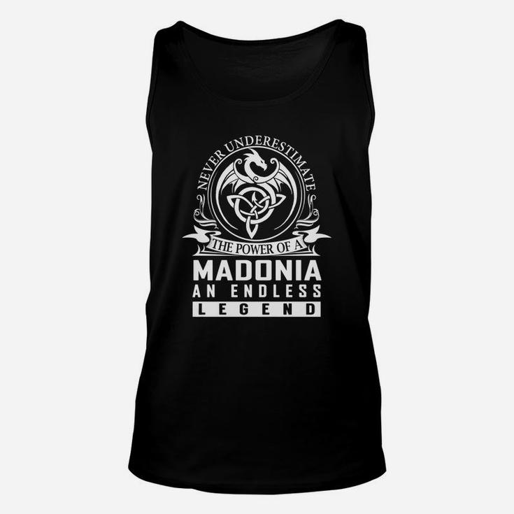 Never Underestimate The Power Of A Madonia An Endless Legend Name Shirts Unisex Tank Top