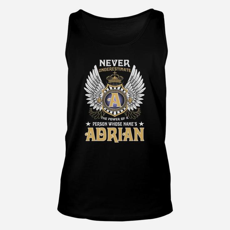 Never Underestimate The Power Of A Person With Name Is Adrian Name Adrian Unisex Tank Top