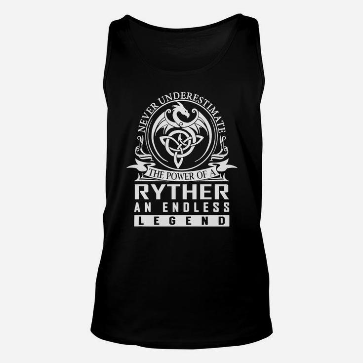 Never Underestimate The Power Of A Ryther An Endless Legend Name Shirts Unisex Tank Top