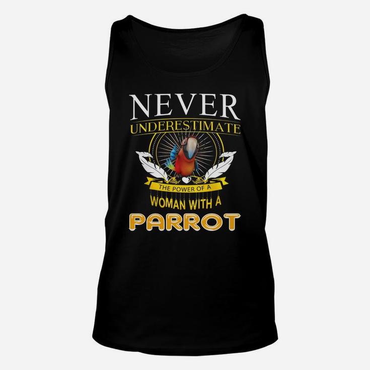 Never Underestimate The Power Of A Woman With A Parrot Unisex Tank Top