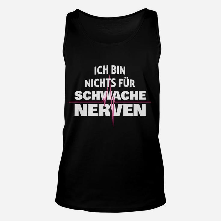 Nichten Für Schwache Nerven TankTop