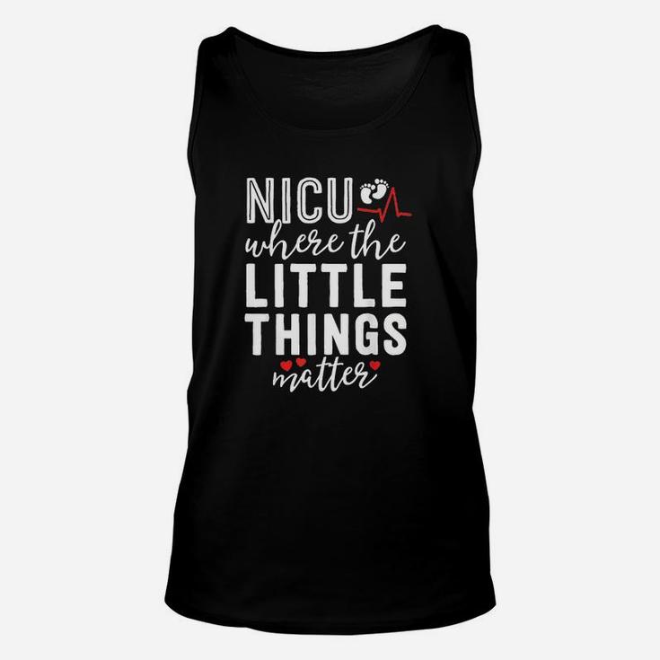 Nicu Nurse Gift Where Little Things Matter Neonatal Nursing Unisex Tank Top