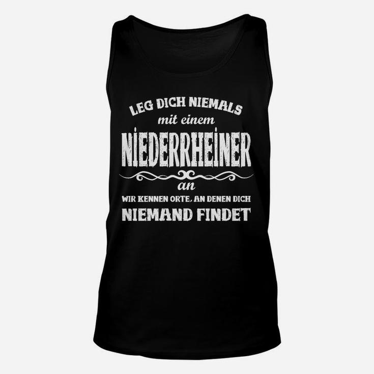 Niederrheiner Unisex TankTop mit Spruch Leg dich niemals an, Lustiges Unisex TankTop