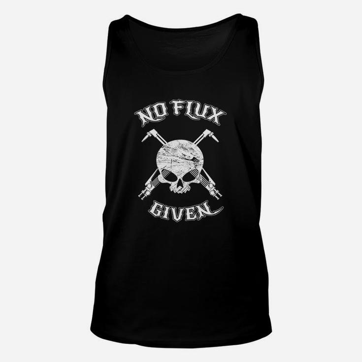 No Flux Given Funny Welder For Welding Dads Unisex Tank Top