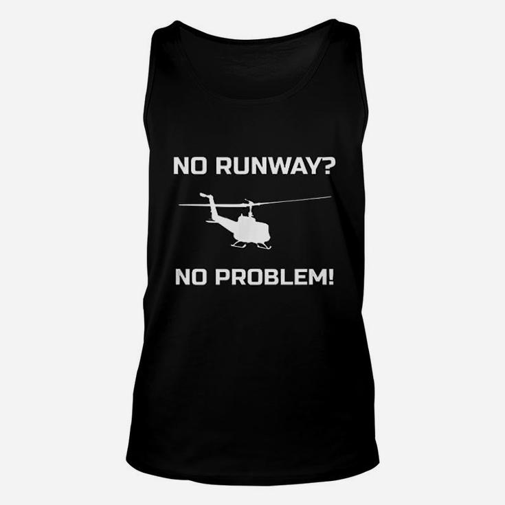 No Runway No Problem Funny Helicopter Pilot Unisex Tank Top