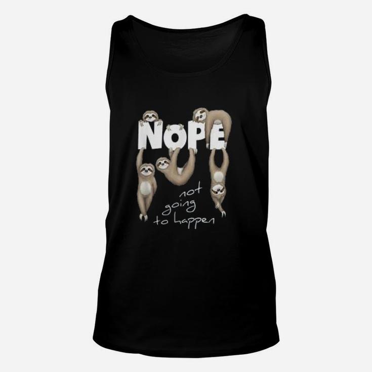 Nope Not Going To Happen Lazy Cute Chilling Sloths Unisex Tank Top