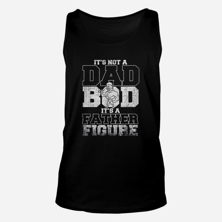 Not A Dad Bod Its A Father Figure Fathers Day Gifts Unisex Tank Top