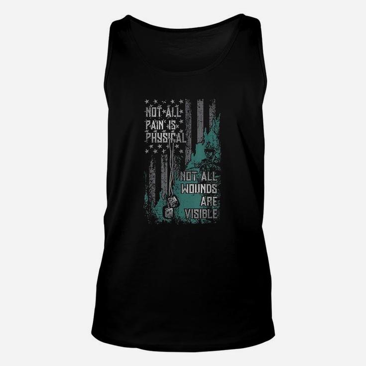 Not All Pain Is Physical Not All Wounds Are Visible Unisex Tank Top
