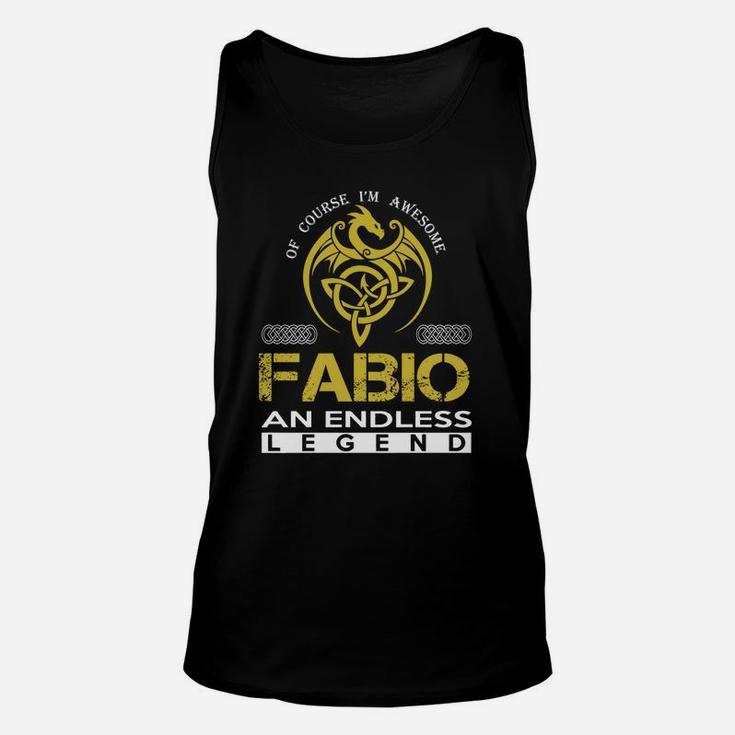 Of Course I'm Awesome Fabio An Endless Legend Name Shirts Unisex Tank Top