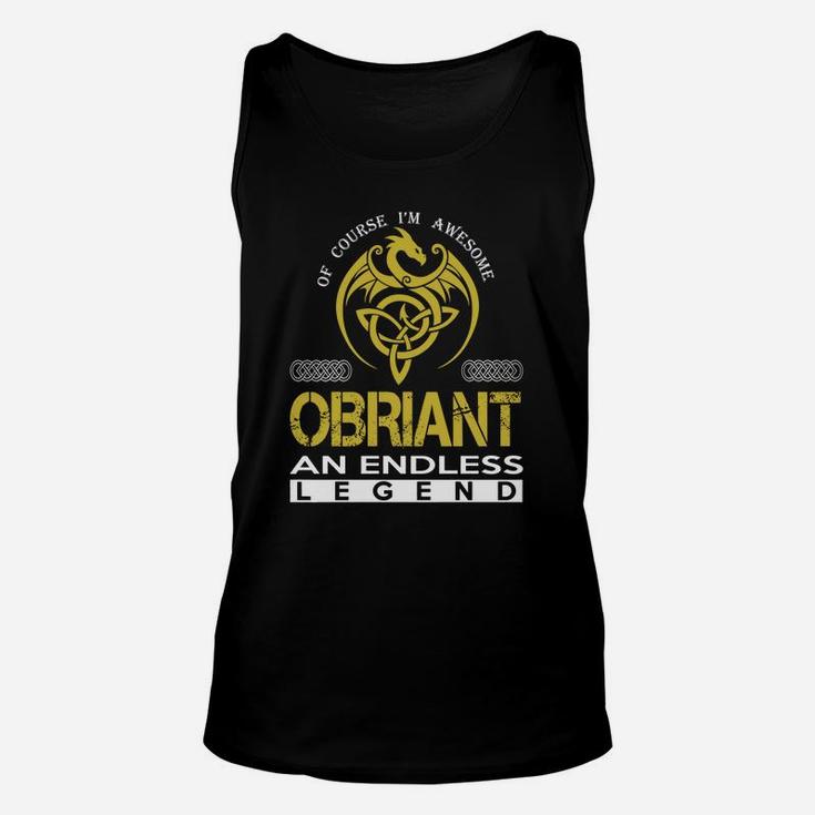 Of Course I'm Awesome Obriant An Endless Legend Name Shirts Unisex Tank Top