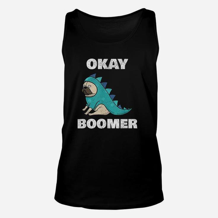 Ok Boomer Funny Ok Boomer Dinosaur Pug Okay Boomer Unisex Tank Top