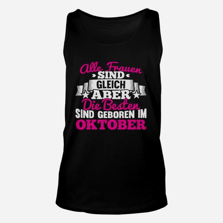 Oktober Geburtstags-Unisex TankTop für Damen Die Besten Frauen Sind im Oktober Geboren