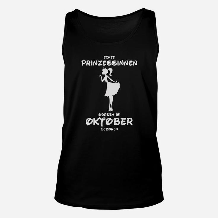 Oktober Prinzessinnen Geburtstag Unisex TankTop, Schwarzes Tee mit Spruch