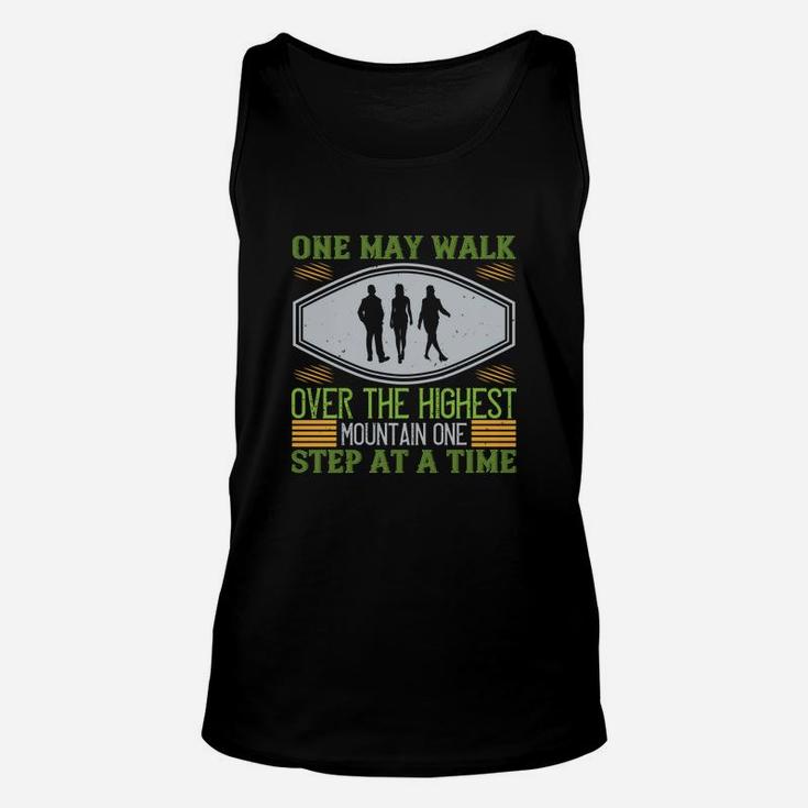One May Walk Over The Highest Mountain One Step At A Time Unisex Tank Top