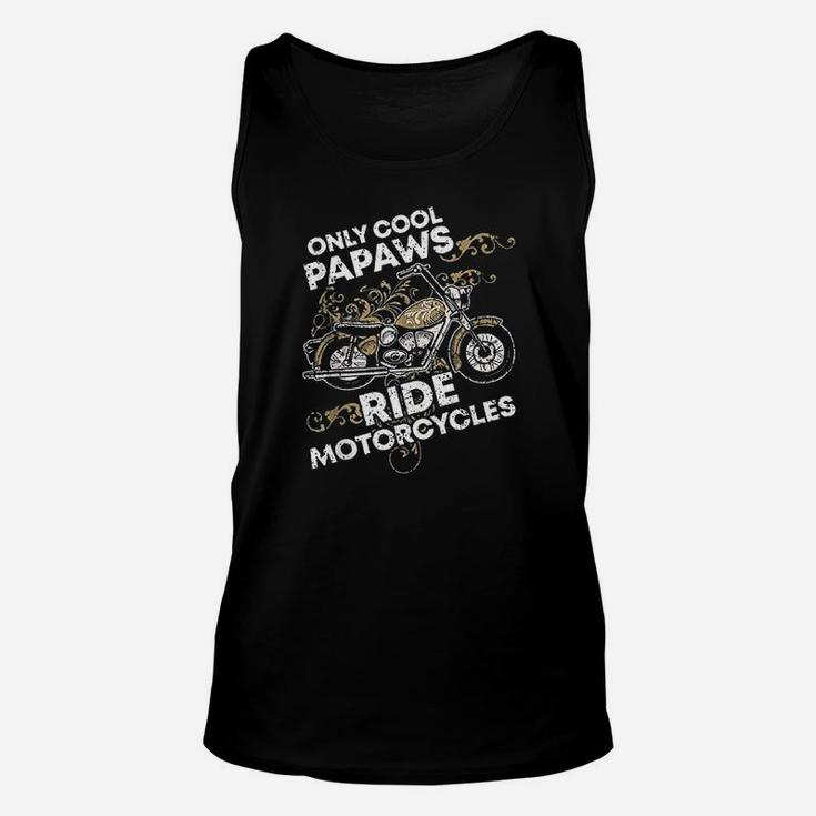 Only Cool Papaws Riding Motorcycle Lovers Riders Biker Gift Unisex Tank Top