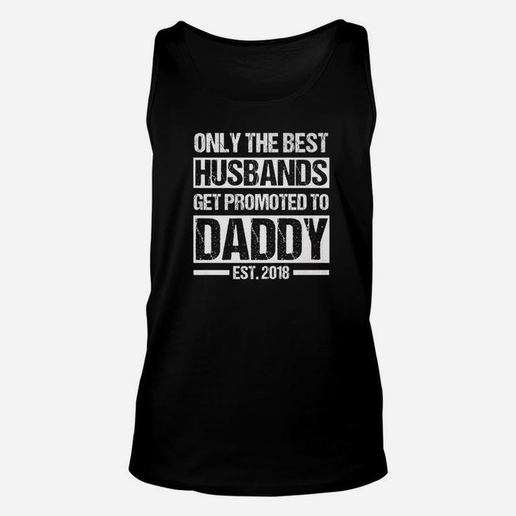 Only The Best Husbands Get Promoted To Daddy Est 2018 Shirt Unisex Tank Top
