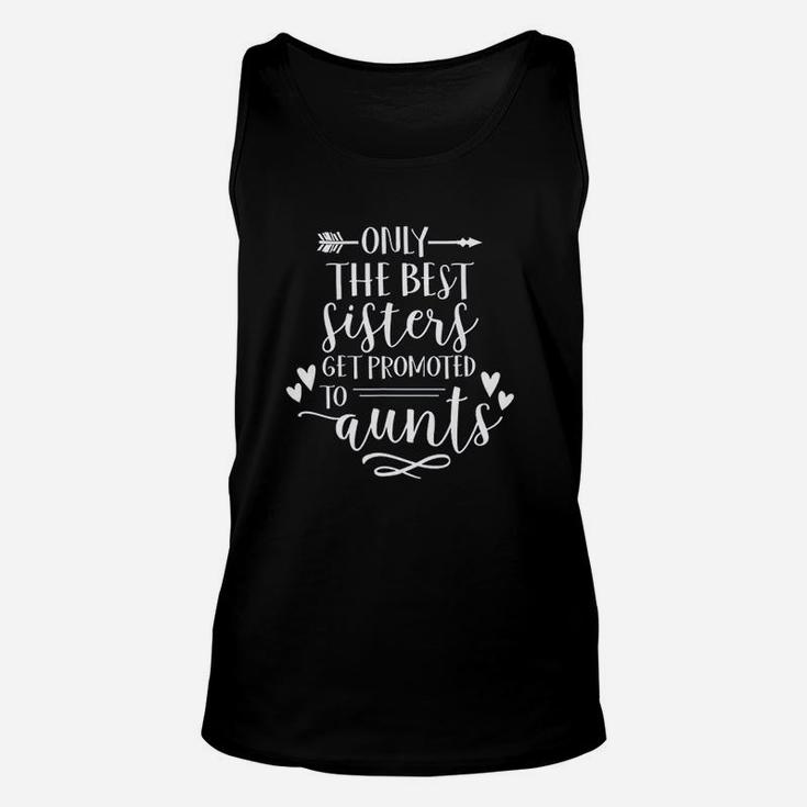 Only The Best Sister Get Promoted To Aunts Unisex Tank Top